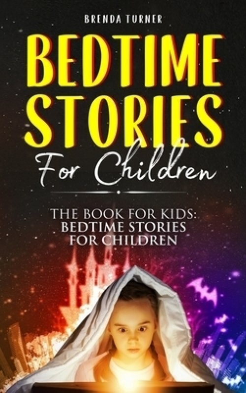 Bedtime Stories For Children: The Book for Kids: Bedtime Stories for Children