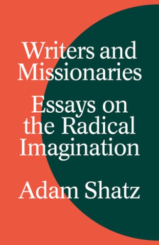 Writers and Missionaries: Essays on the Radical Imagination