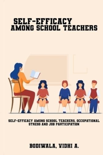 Self-efficacy among school teachers, occupational stress and job participation.