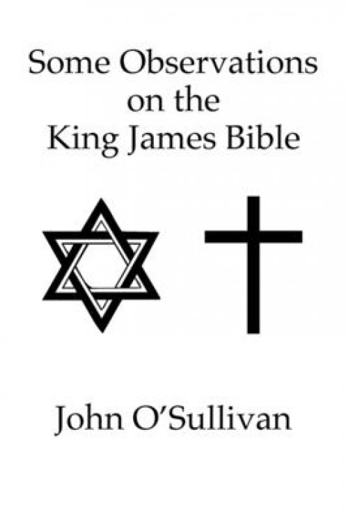 Some Observations on the King James Bible: Nonsense Verses and Contradictions Found in The Holy Bible KJV