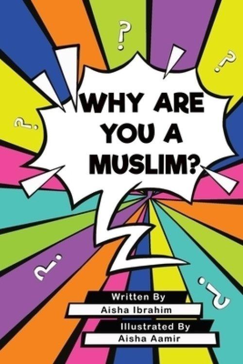 WHY ARE YOU A MUSLIM?