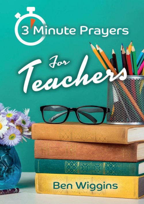 3 Minute Prayers for Teachers