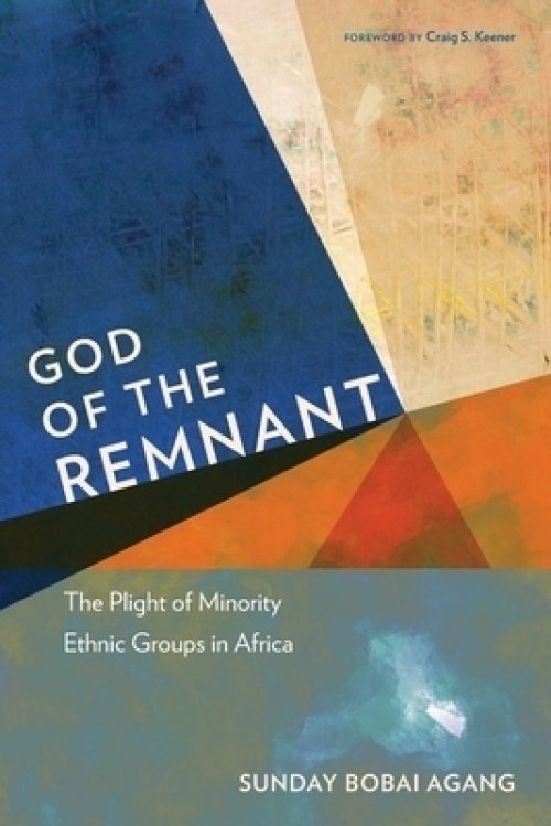 God of the Remnant: The Plight of Minority Ethnic Groups in Africa