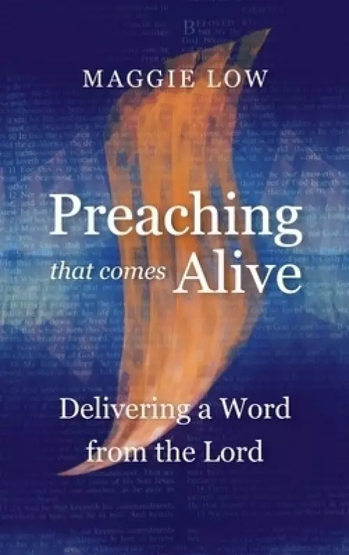 Preaching That Comes Alive: Delivering a Word from the Lord