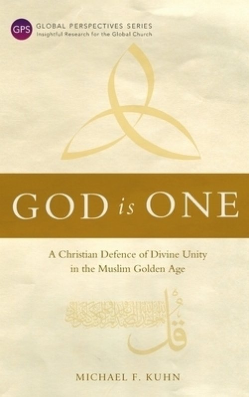 God Is One: A Christian Defence of Divine Unity in the Muslim Golden Age