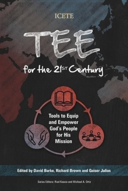 TEE for the 21st Century: Tools to Equip and Empower God's People for His Mission