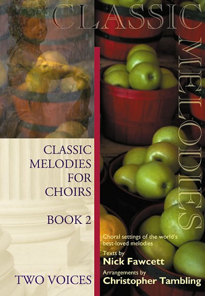 Classic Melodies For Choirs - Book 2 - Two Voices