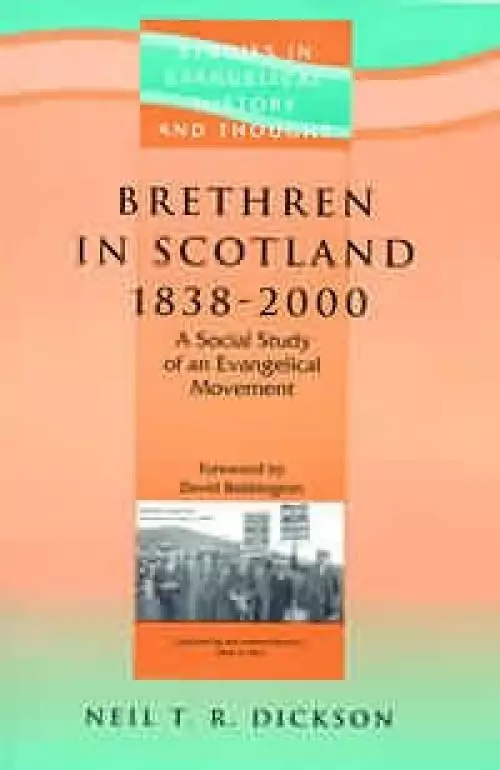 Brethren in Scotland 1838-2000: A Social Study of an Evangelical Movement