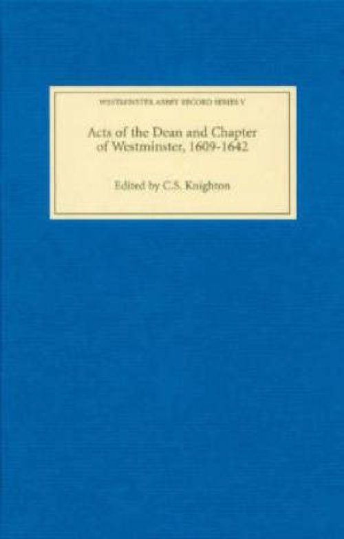 Acts of the Dean and Chapter of Westminster, 1609-1642