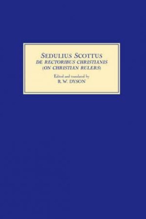 Sedulius Scottus, De Rectoribus Christianis (On Christian Rulers)