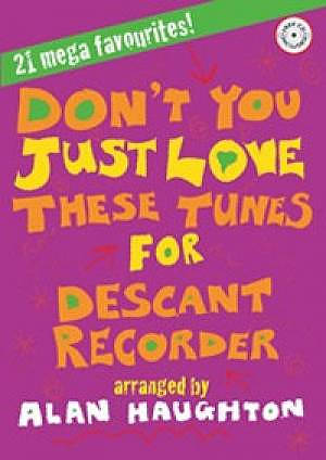 Don't You Just Love These Tunes for Descant Recorder