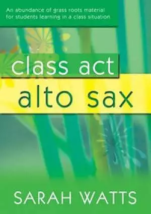 Class Act Alto Sax - Pupil Single Book**do Not Use In Sales Orders***