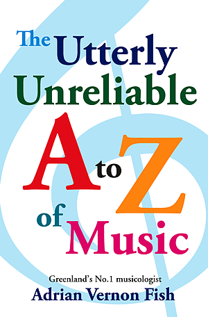 The Utterly Unreliable A to Z of Music