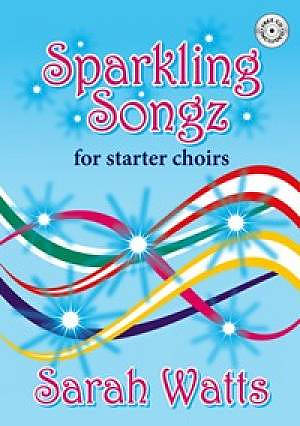 Sparkling Songz For Starter Choirs