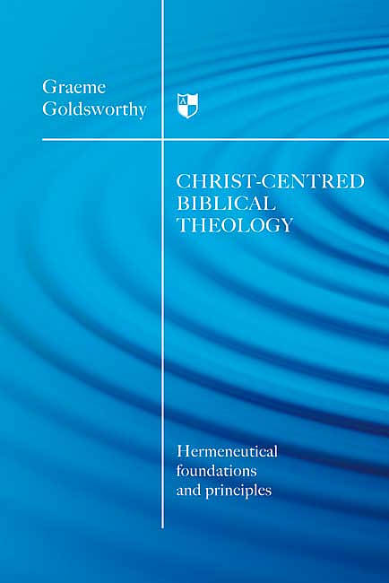 Christ-centred Biblical Theology