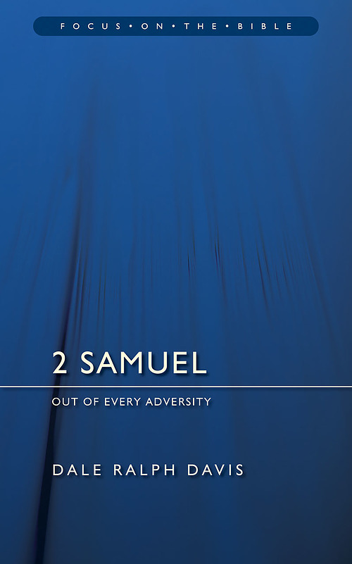 2 Samuel : Focus on the Bible