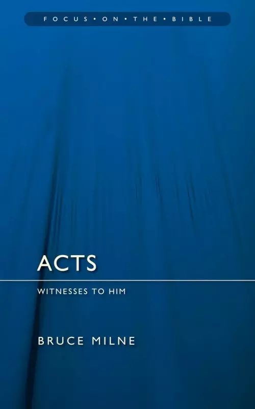 Acts - Focus on the Bible