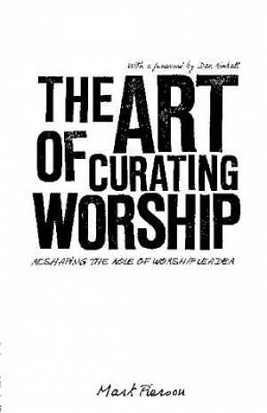 The Art of Curating Worship