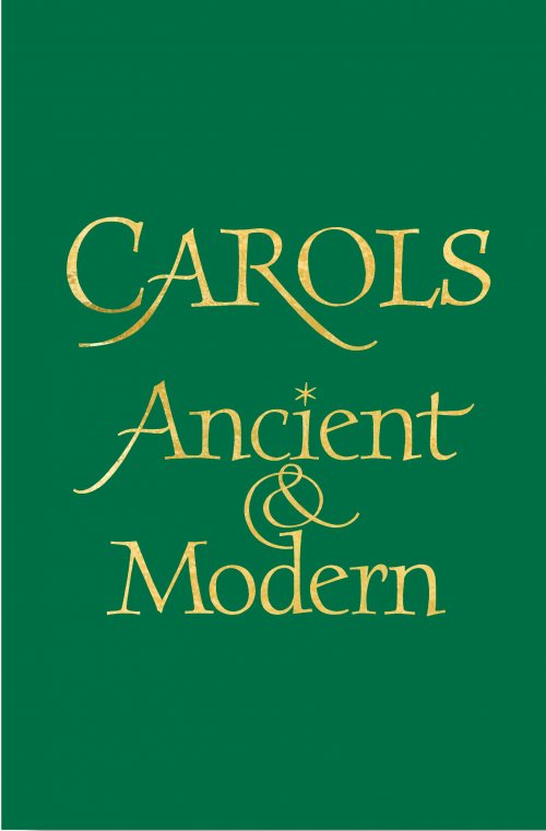 Carols Ancient and Modern: Full Music Edition