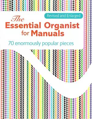 Essential Organist For Manuals - Revised