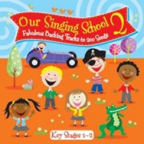 Our Singing School 2 (Key Stage 1 & 2) - Words: Free Delivery when you ...