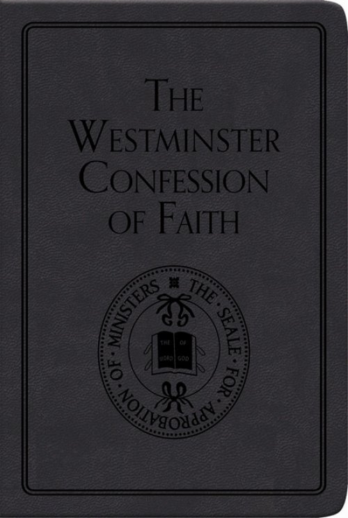 The Westminster Confession of Faith