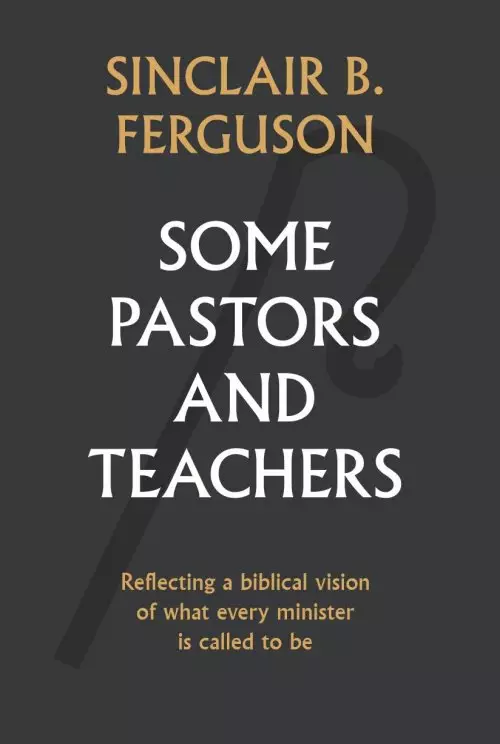 Some Pastors And Teachers