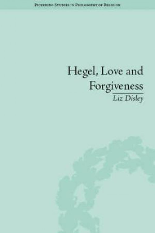 Hegel, Love and Forgiveness: Positive Recognition in German Idealism