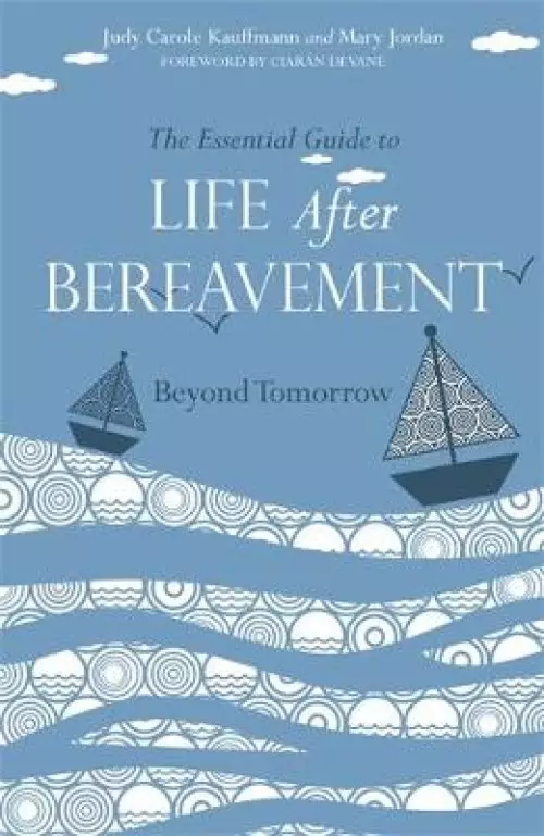 Essential Guide To Life After Bereavement