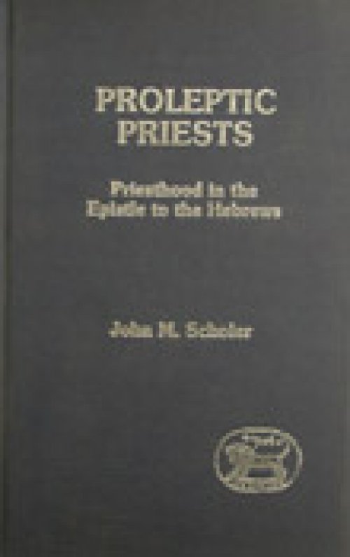 Hebrews : Proleptic Priests