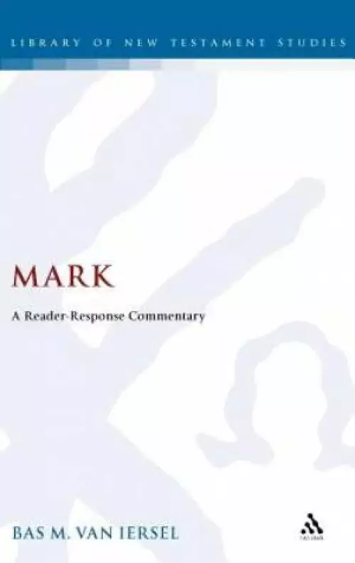 Mark : A Reader-Response Commentary 