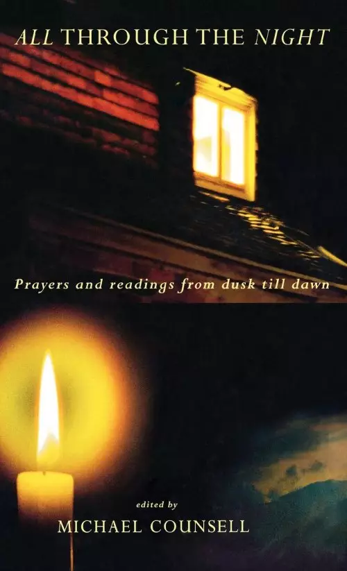 All Through the Night: An Anthology of Night-time Prayers and Readings