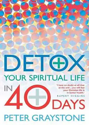 Detox Your Spiritual Life in 40 Days