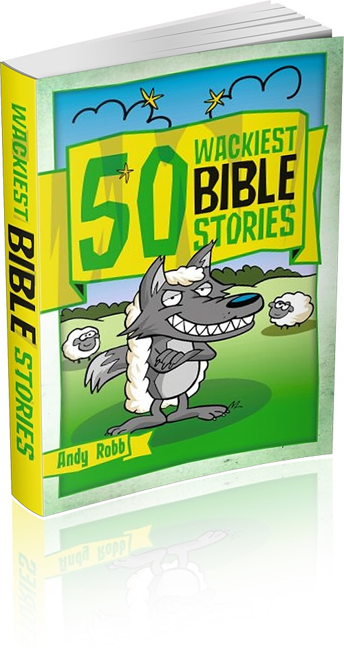 50 Wackiest Bible Stories