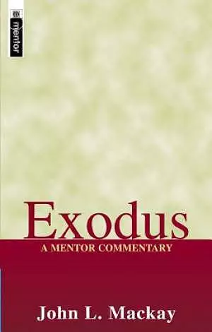 Exodus ; Mentor Commentary