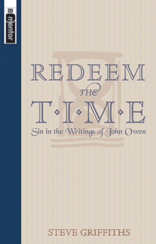 Redeem the Time: Sin in the Writings of John Owen