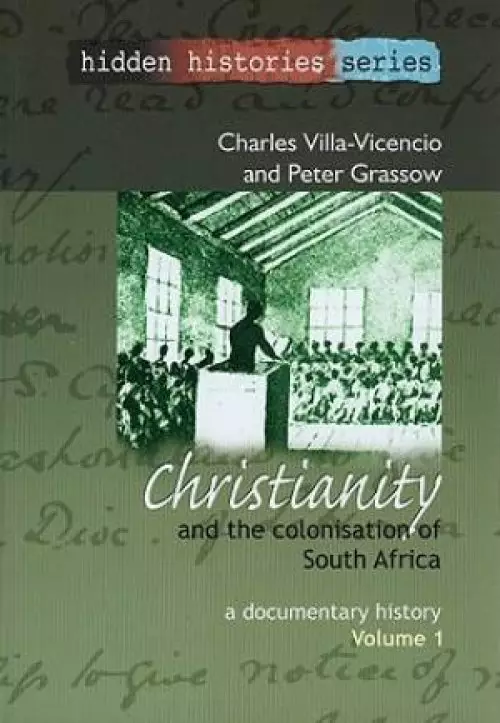 Christianity and the Colonisation of South Africa, 1487-1883