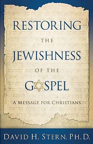 Restoring the Jewishness of the Gospel