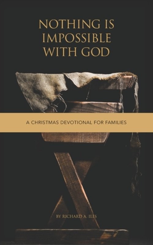 Nothing Is Impossible With God: A Christmas Devotional for Families