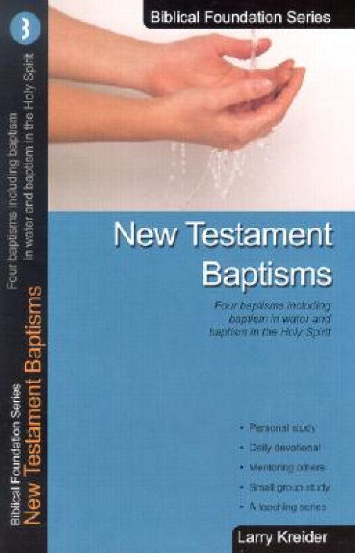 New Testament Baptisms: Four Baptisms Including Baptism in Water and Baptism in the Holy Spirit