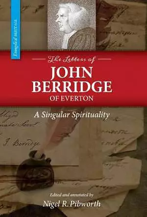 The Letters of John Berridge of Everton: A Singular Spirituality (HC)