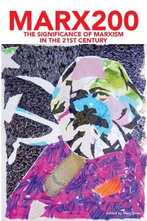 Marx200: The Significance of Marxism in the 21st Century