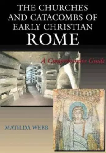 The Churches and Catacombs of Early Christian Rome