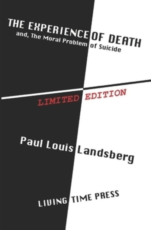 The Experience of Death: and The Moral Problem of Suicide