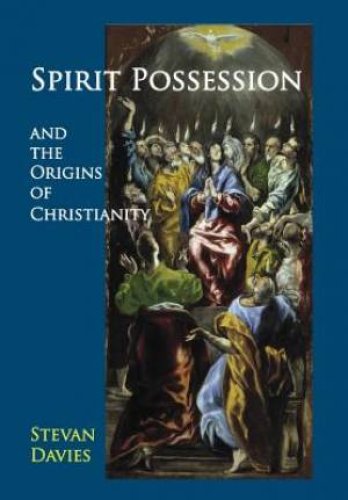 Spirit Possession and the Origins of Christianity