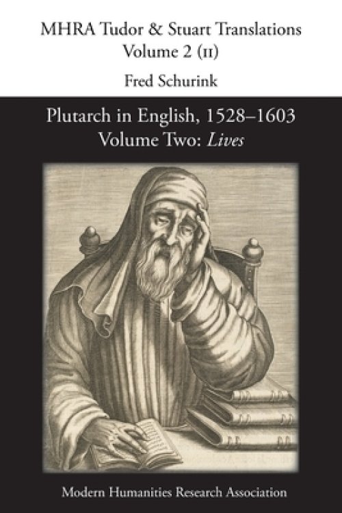 Plutarch in English, 1528-1603. Volume Two: Lives