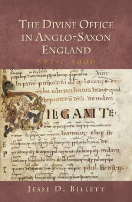 The Divine Office in Anglo-Saxon England, 597-C.1000