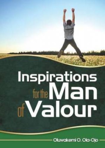 INSPIRATION FOR THE MAN OF VALOUR