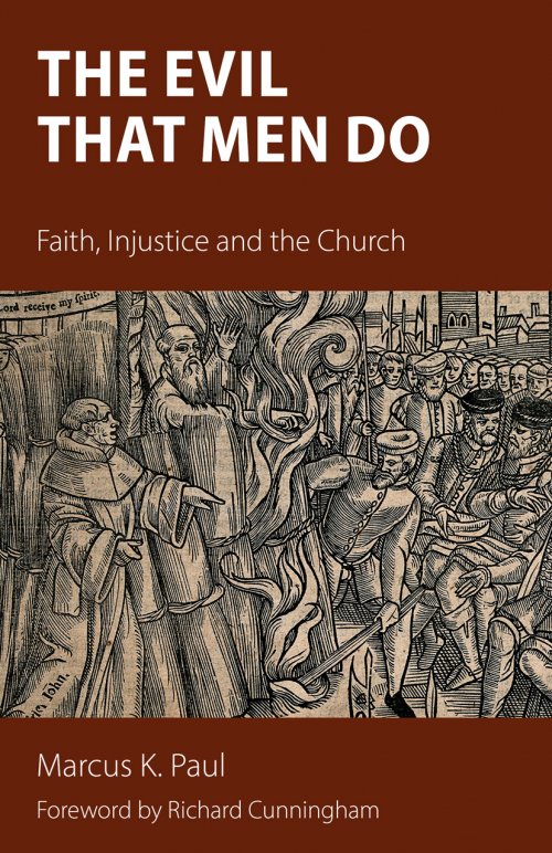 The Evil that Men Do: Faith, Injustice and the Church