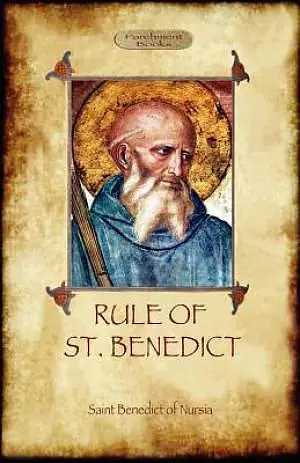 The Rule of St. Benedict